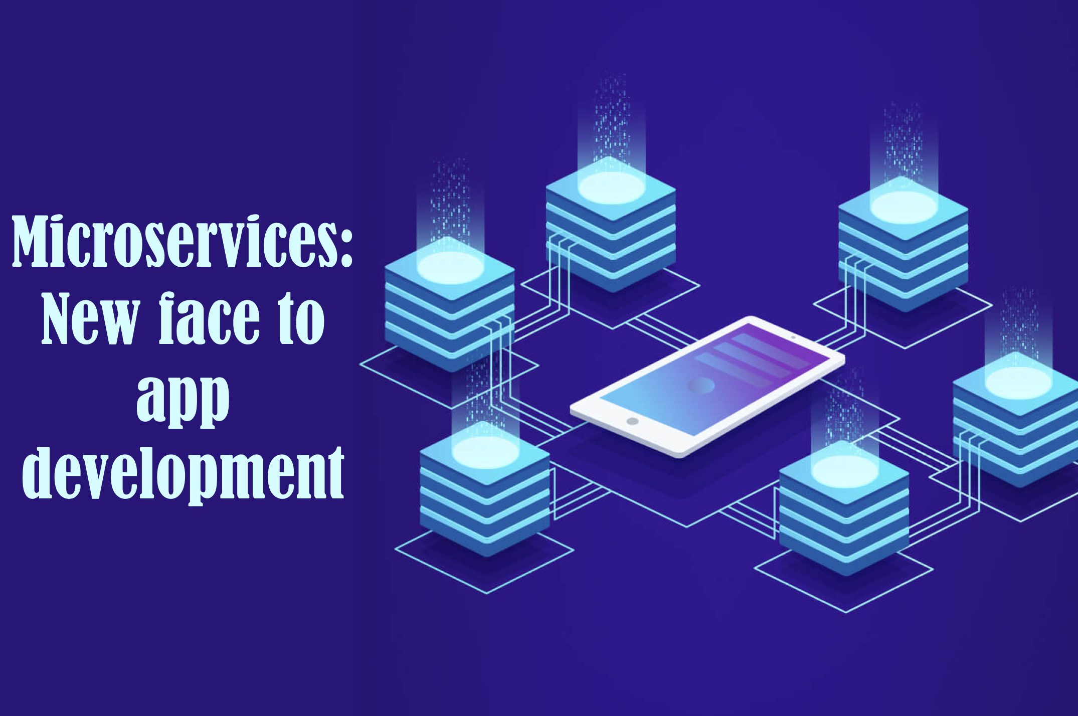 Microservices: New face to app development