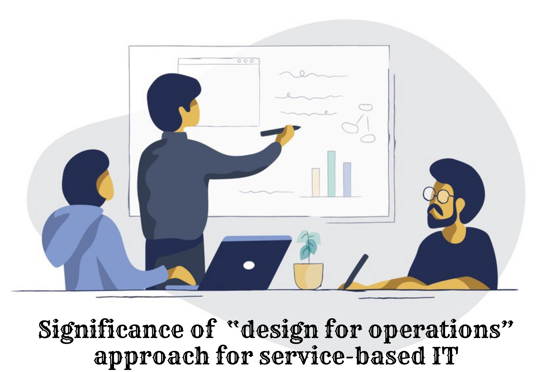 Significance of  “design for operations” approach for service-based IT
