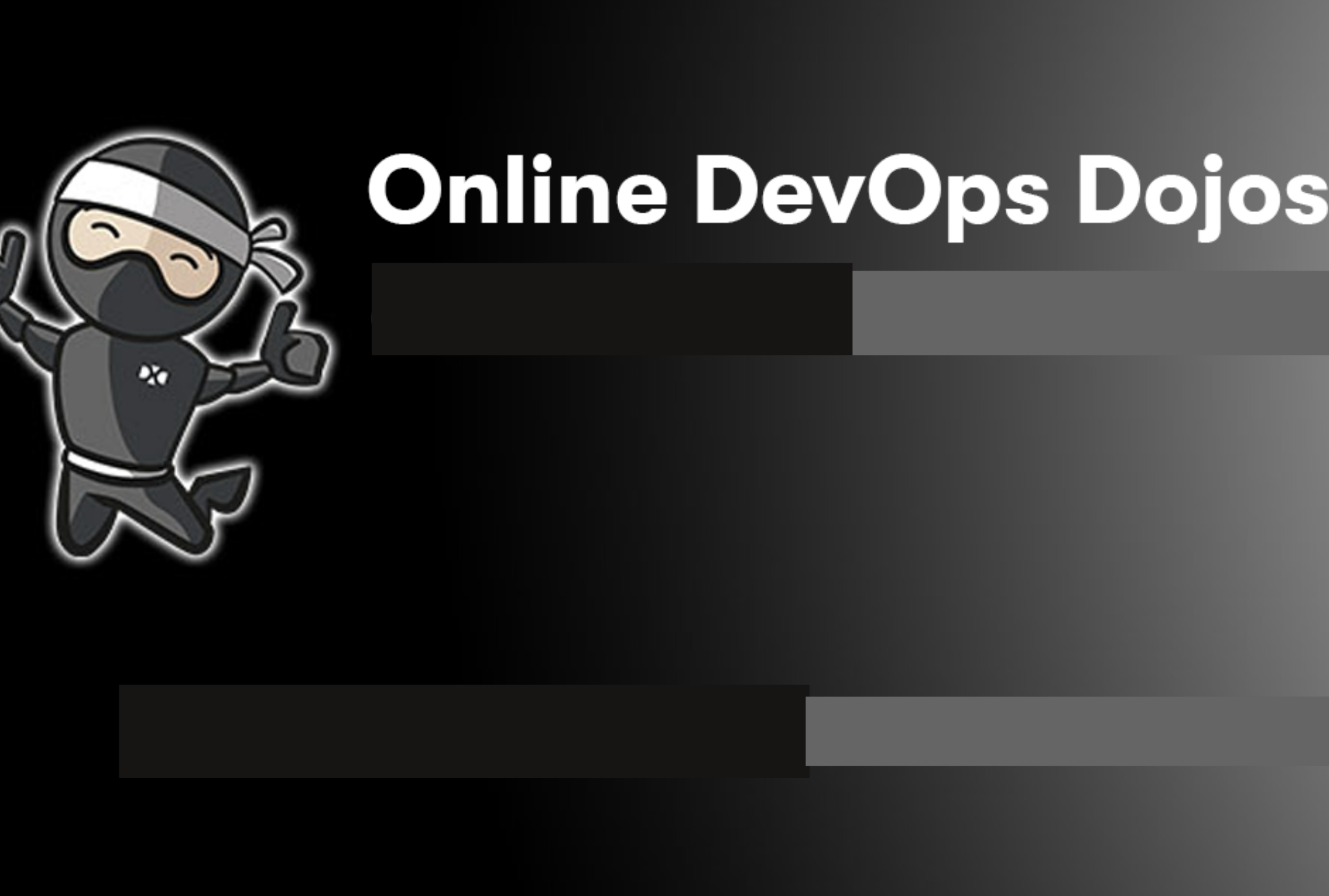 Hey! Have a look to the all new Online DevOps Dojo
